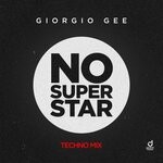 cover: Giorgio Gee - No Superstar (Techno Mix)