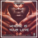 cover: Greco Soul - Where Is Your Love