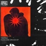 cover: Tripped - Hugs Are Drugs EP