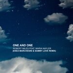 cover: Maria Nayler|Robert Miles - One And One (Enea Marchesini & Sammy Love Remix)