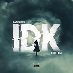 cover: DigitalTek|EM - Idk