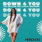 cover: Anaya Weathers|Ace Shyllon - Down 4 You