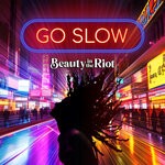 cover: Beauty In The Riot - Go Slow (Clean)