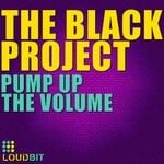 cover: The Black Project - Pump Up The Volume