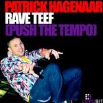 cover: Patrick Hagenaar - Rave Teef (Push The Tempo)