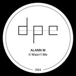 cover: Alann M - It Wasn't Me