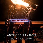 cover: Anthony Francis - Dusk Till Dawn