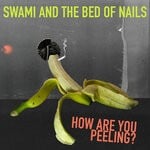 cover: Swami John Reis - How Are You Peeling?