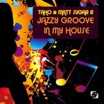 cover: Matt Sugar R|Taho - Jazzy Groove In My House