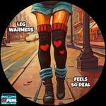 cover: Leg Warmers - Feels So Real