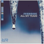 cover: IvaNoise - All My Tears