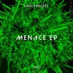 cover: Lively Racket - MENACE EP