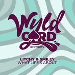 cover: Litchy & Smiley - What Life's About