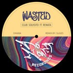 cover: Club Squisito|Renata - Wasted