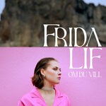 cover: Frida Lif - Om Du Vill