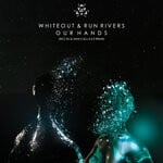 cover: Run Rivers|Whiteout - Our Hands