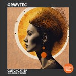 cover: Grwvtec - Glitchcat EP