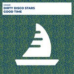 cover: Dirty Disco Stars - Good Time