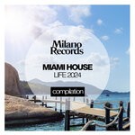 cover: Various - Miami House Life 2024