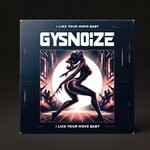 cover: Gysnoize - I Like Your Move Baby