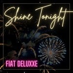 cover: Fiat DeluXXe - Shine Tonight