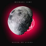 cover: Michael Lami - Never Be Alone