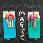 cover: Teenage Waitress - Magic