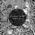 cover: Titanium Object - Work Day