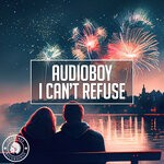 cover: Audioboy - I Can't Refuse