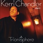 cover: Kerri Chandler - Trionisphere