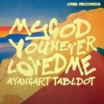 cover: Avangart Tabldot - My God, You Never Loved Me