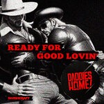 cover: Daddies Home! - Ready For Good Lovin'