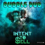 cover: Intent To Sell - Bubble Dub