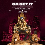 cover: Joe Blaze|SammyAu2matic - GO GET IT (Explicit)