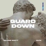 cover: Alf.E|Maxine Scott - Guard Down (Explicit)