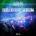 cover: Shaun Ashley - Are We Even There