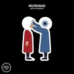 cover: Mutehead - Get Up & Relax