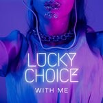 cover: Lucky Choice - With Me