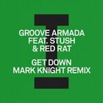 cover: Groove Armada|Stush|Red Rat - Get Down (Mark Knight Remix)