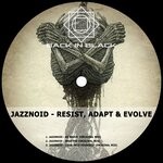 cover: Jazznoid - Resist, Adapt & Evolve