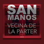 cover: San Manos Official - Vecina De La Parter