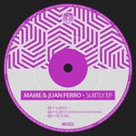 cover: Juan Ferro|MAME - Subtly EP