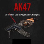 cover: Citykingrsa|DJ KAYSMART|VIBEKULTURE SA - AK47