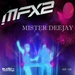 cover: MFX2 - Mister Deejay