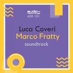 cover: LUCA COVERI|Marco Fratty - Soundtrack