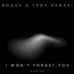 cover: Roque|Troy Denari - I Won't Forget You