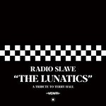 cover: Radio Slave - The Lunatics (A Tribute To Terry Hall)