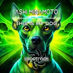 cover: Ashi Minamoto - This Is My Dog