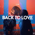 cover: GAR - Back To Love