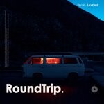 cover: RoundTrip.Music|TRVLR - Save Me